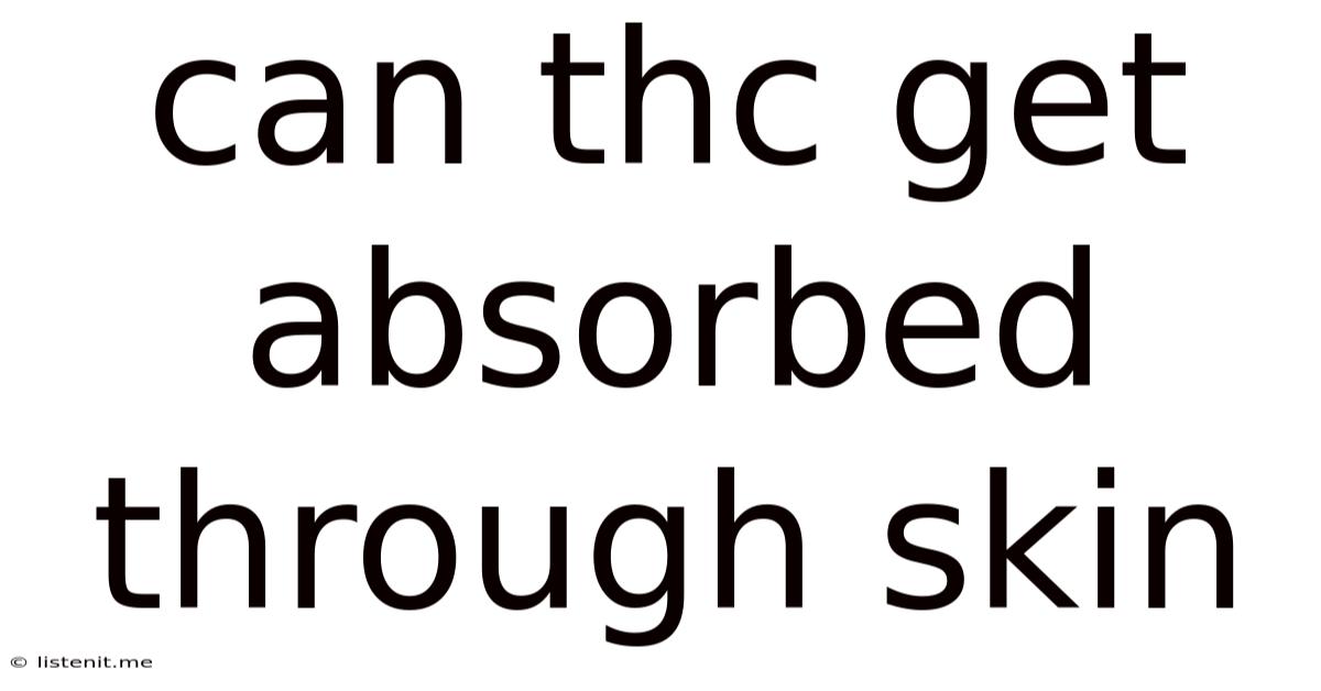 Can Thc Get Absorbed Through Skin