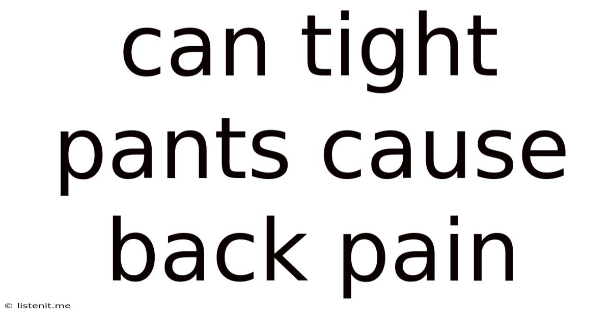Can Tight Pants Cause Back Pain