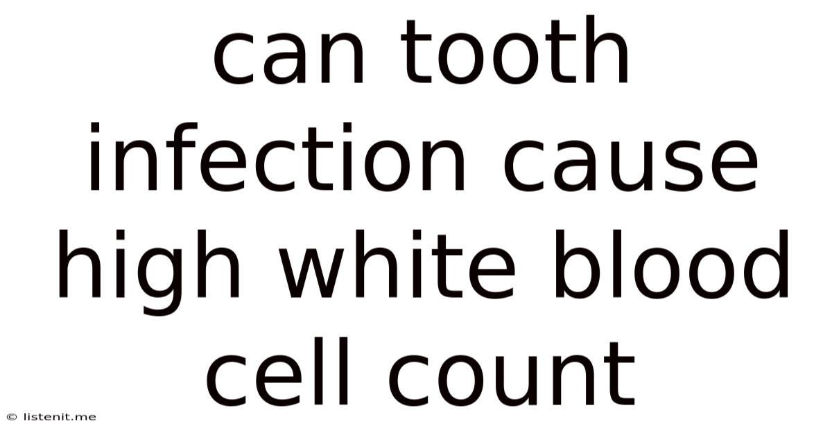 Can Tooth Infection Cause High White Blood Cell Count