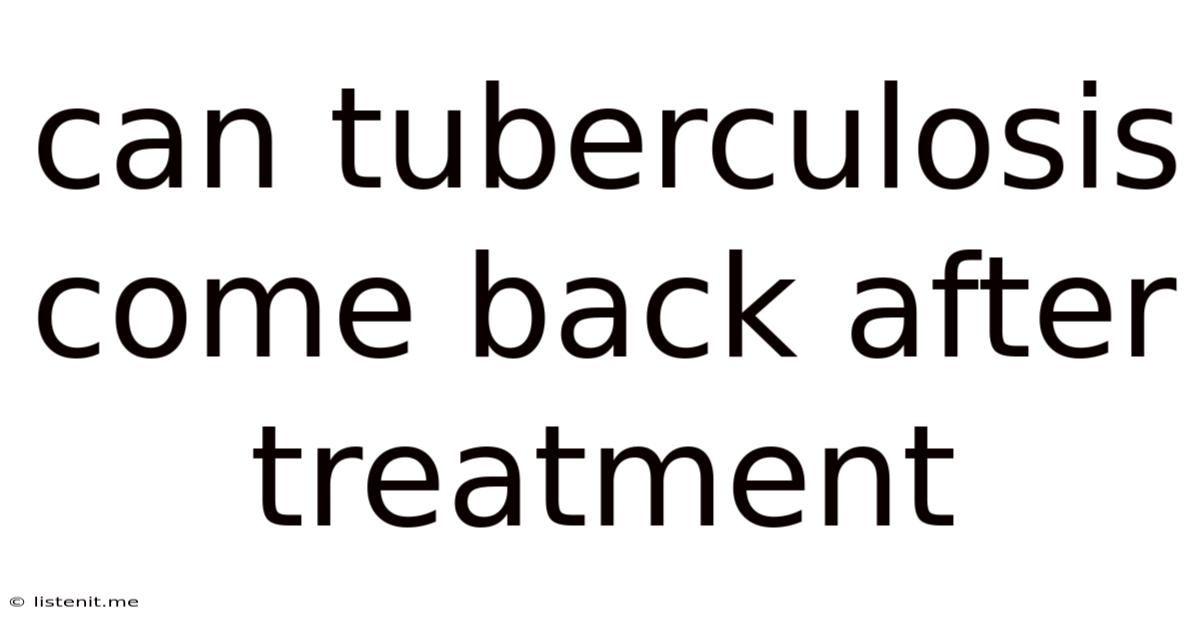 Can Tuberculosis Come Back After Treatment