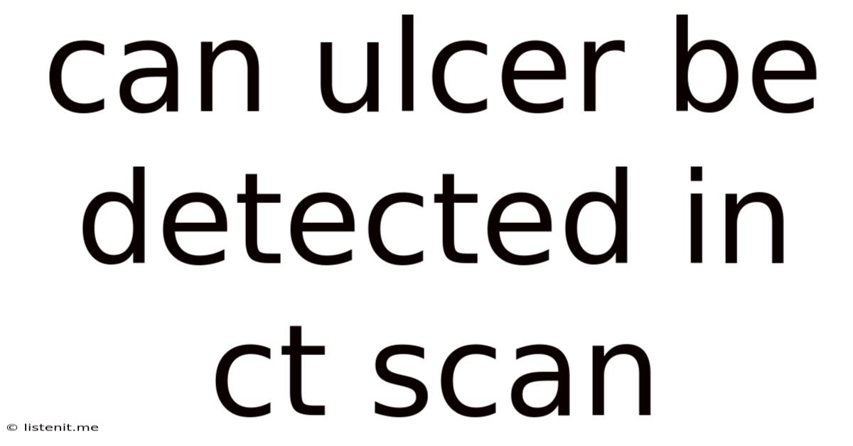 Can Ulcer Be Detected In Ct Scan