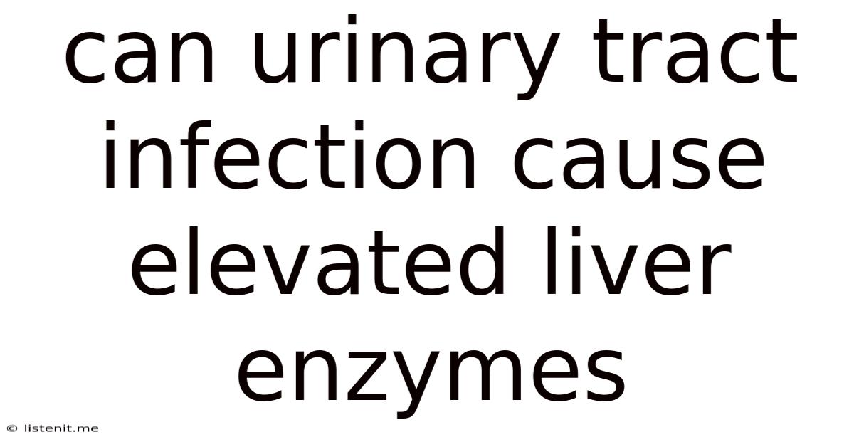 Can Urinary Tract Infection Cause Elevated Liver Enzymes