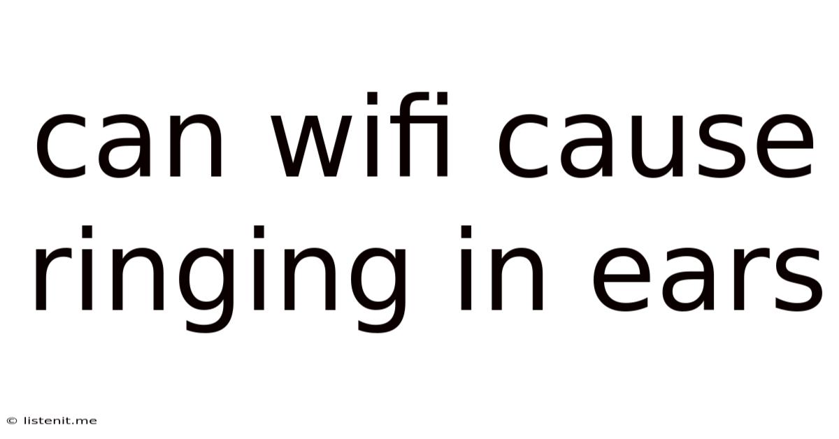 Can Wifi Cause Ringing In Ears