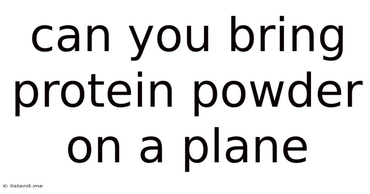 Can You Bring Protein Powder On A Plane
