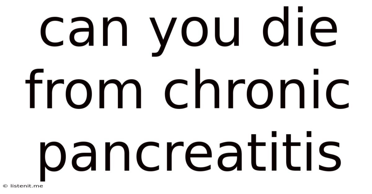 Can You Die From Chronic Pancreatitis