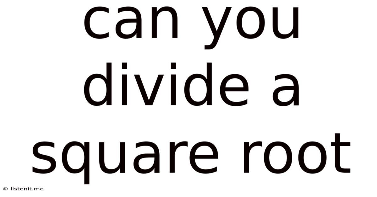 Can You Divide A Square Root