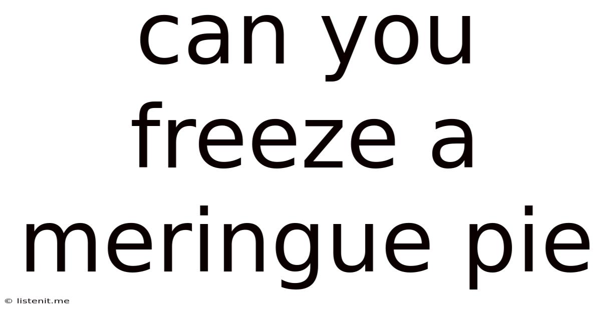 Can You Freeze A Meringue Pie