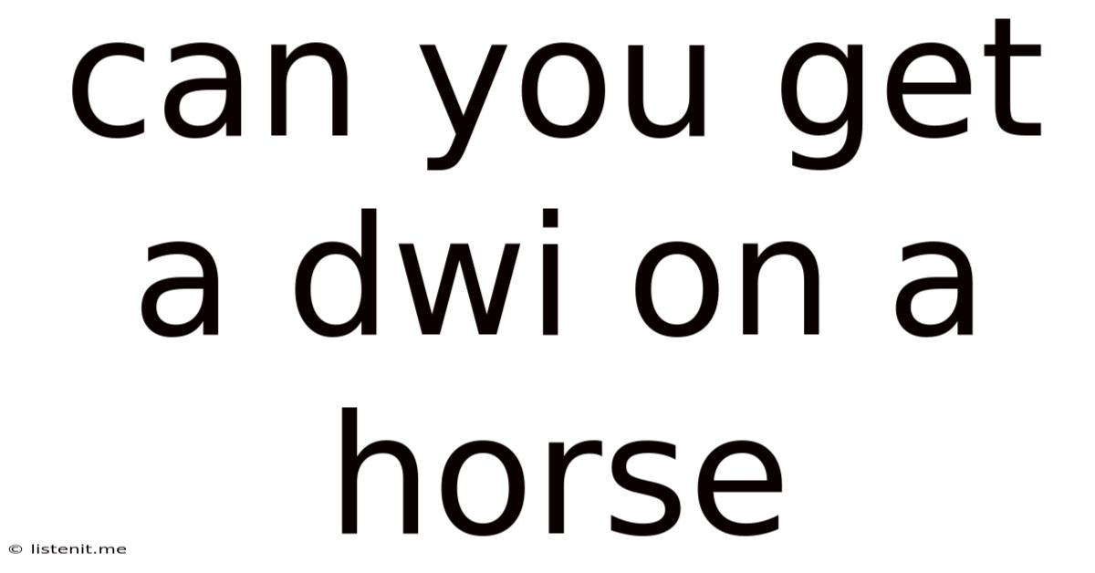 Can You Get A Dwi On A Horse