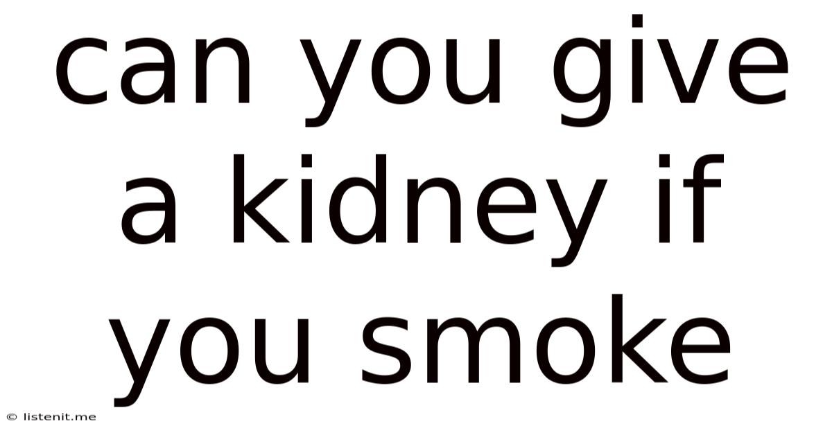 Can You Give A Kidney If You Smoke