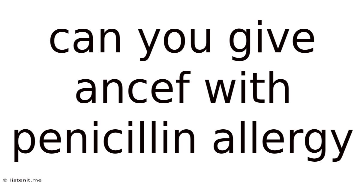 Can You Give Ancef With Penicillin Allergy