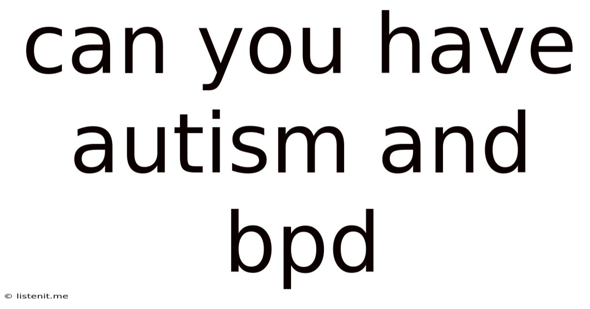 Can You Have Autism And Bpd