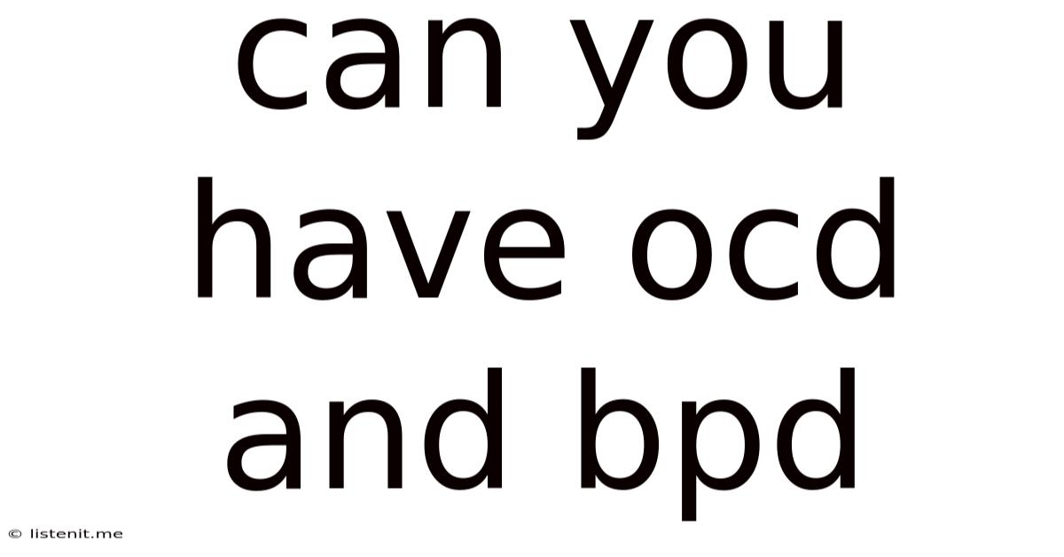 Can You Have Ocd And Bpd