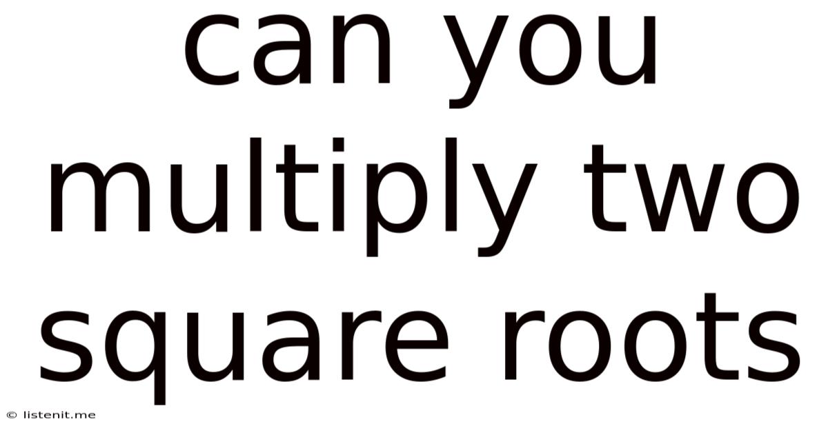 Can You Multiply Two Square Roots