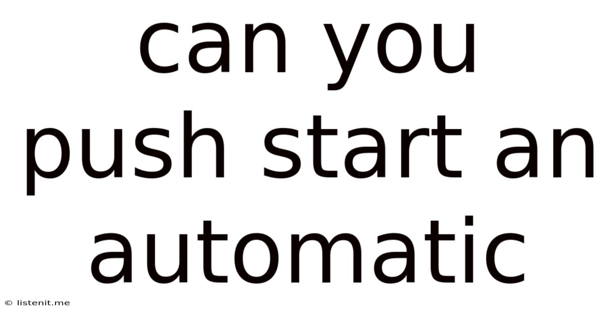 Can You Push Start An Automatic