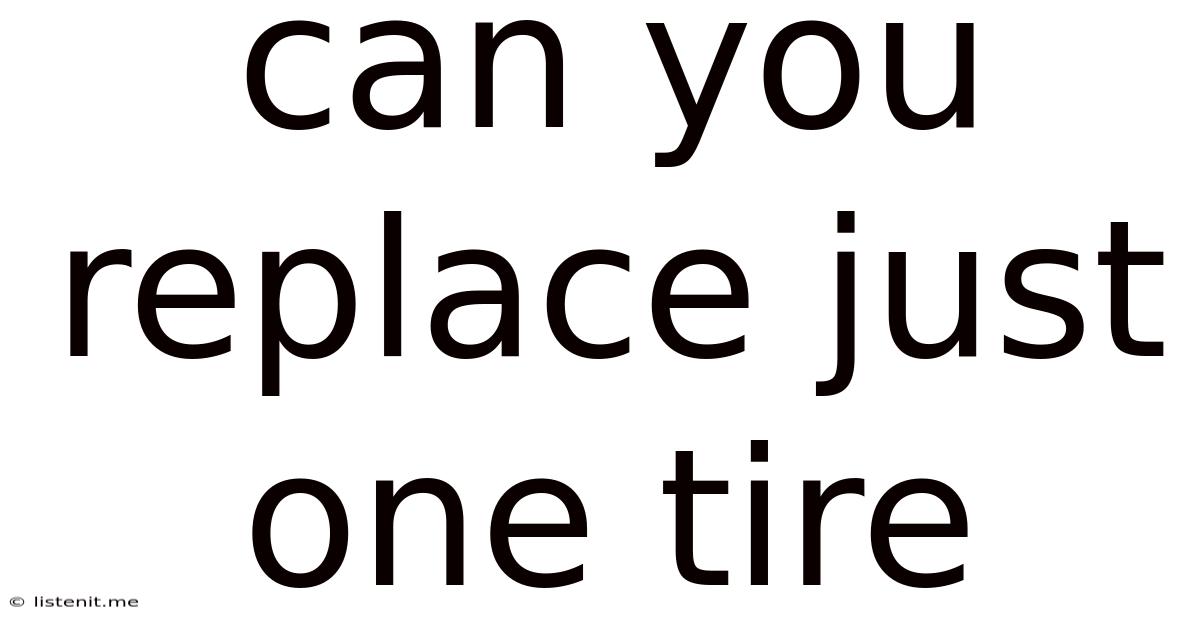 Can You Replace Just One Tire