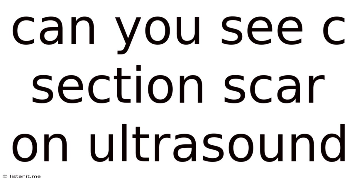 Can You See C Section Scar On Ultrasound