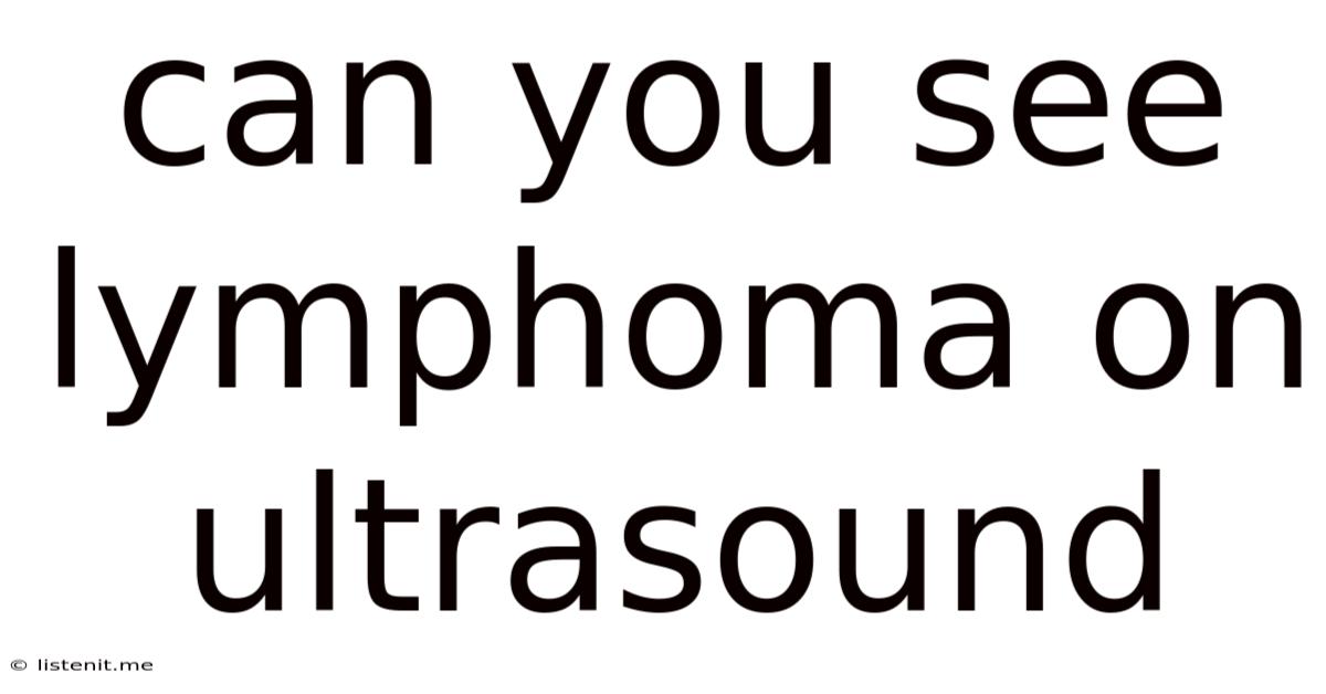 Can You See Lymphoma On Ultrasound