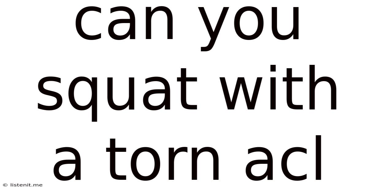 Can You Squat With A Torn Acl