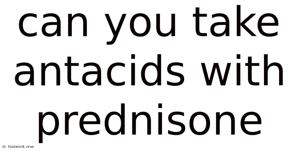 Can You Take Antacids With Prednisone