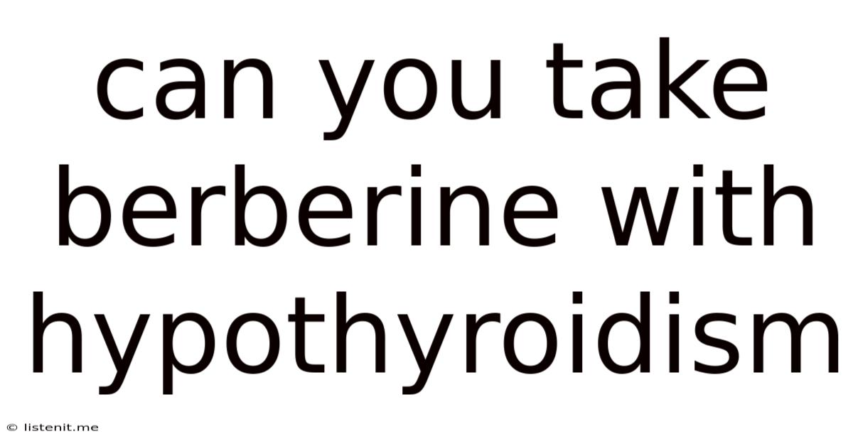 Can You Take Berberine With Hypothyroidism
