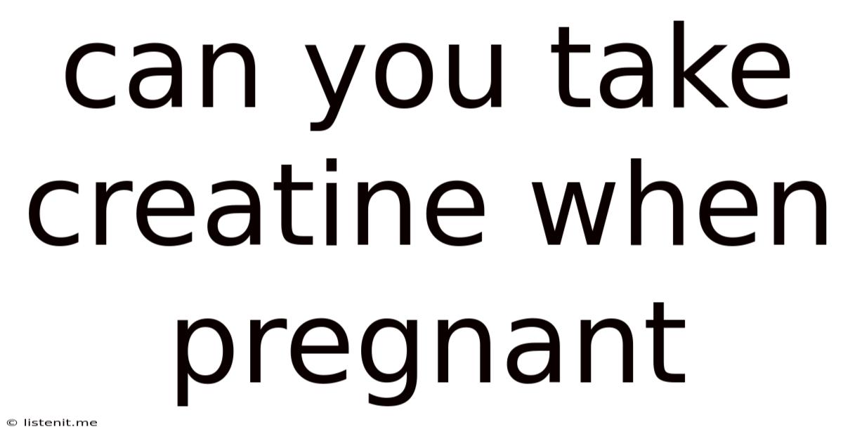 Can You Take Creatine When Pregnant