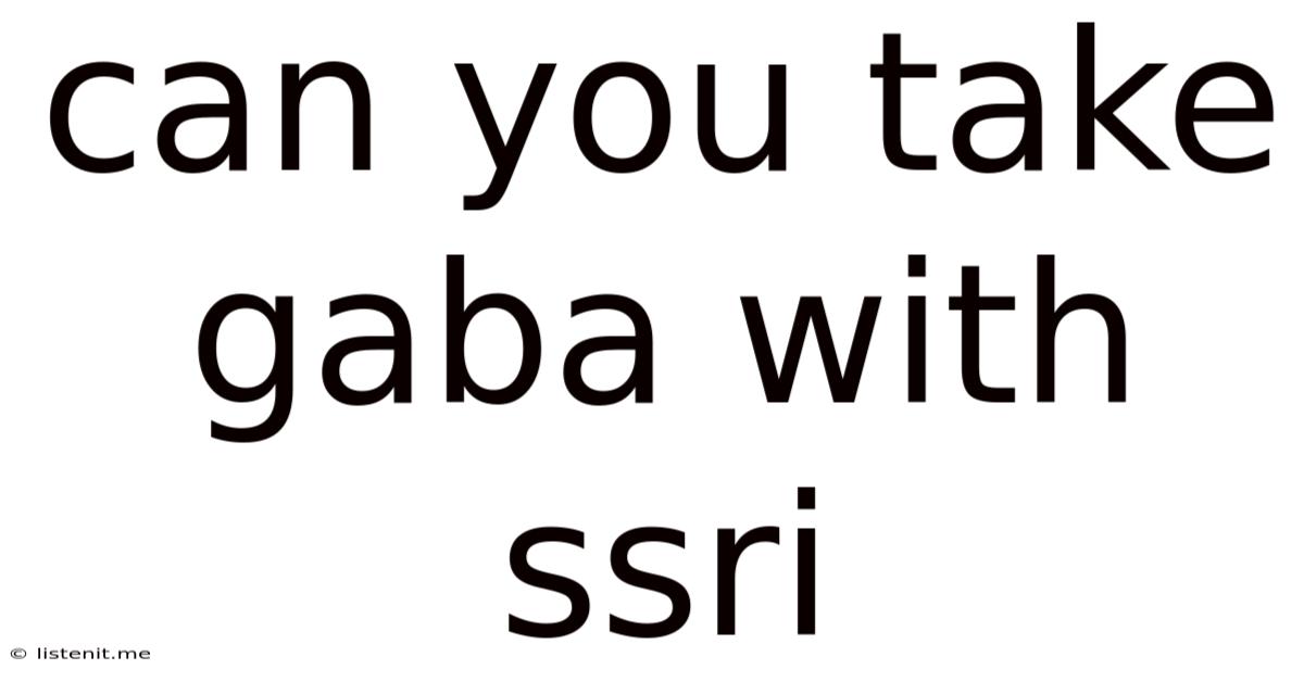 Can You Take Gaba With Ssri