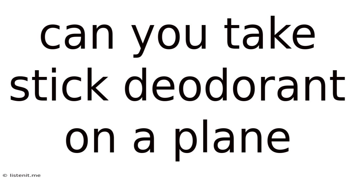 Can You Take Stick Deodorant On A Plane