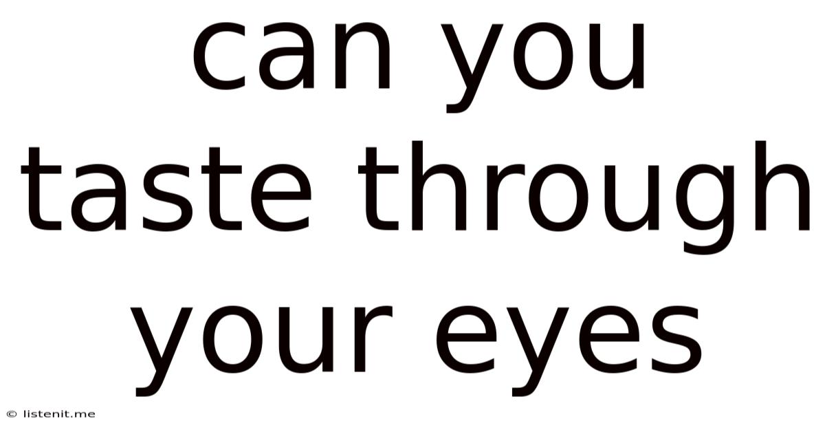 Can You Taste Through Your Eyes