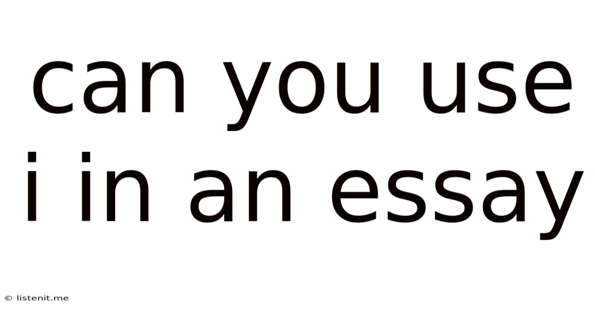 Can You Use I In An Essay