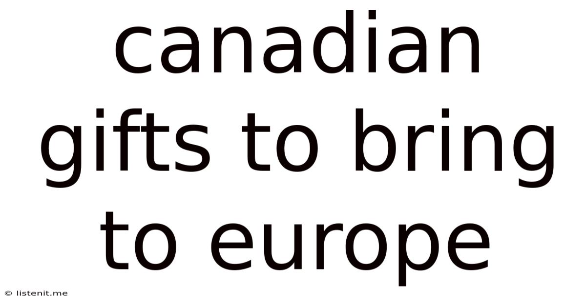 Canadian Gifts To Bring To Europe
