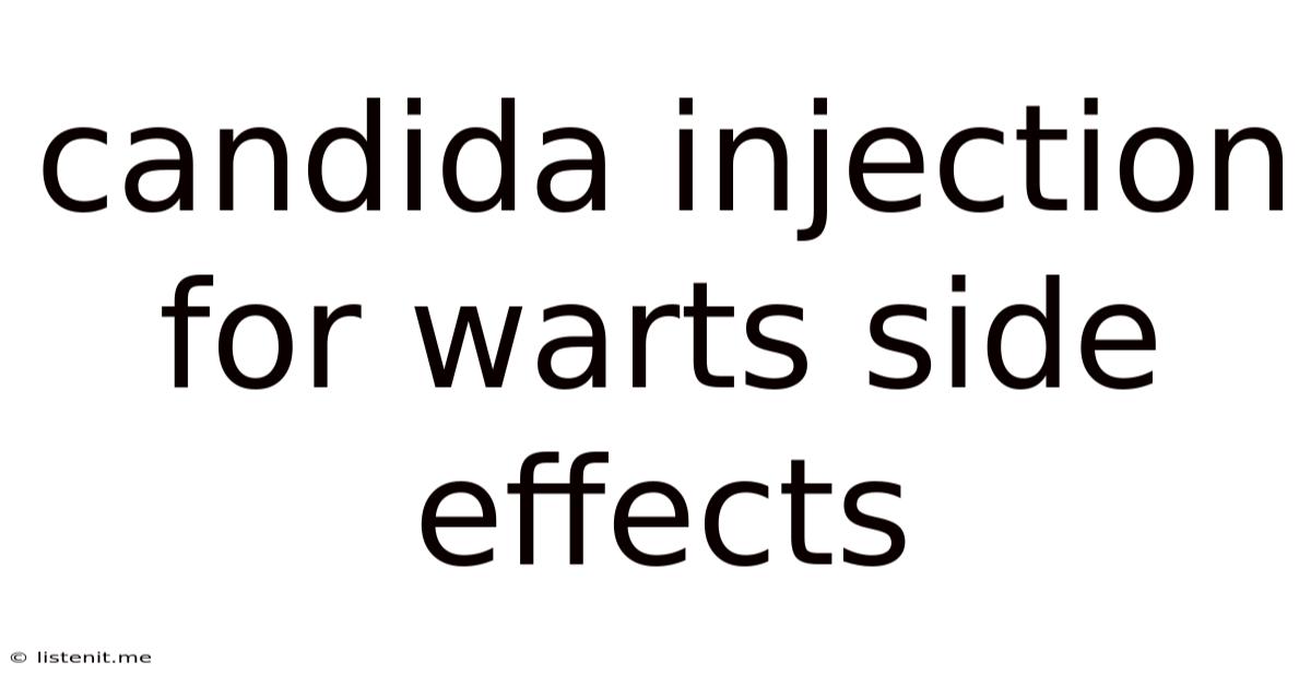 Candida Injection For Warts Side Effects