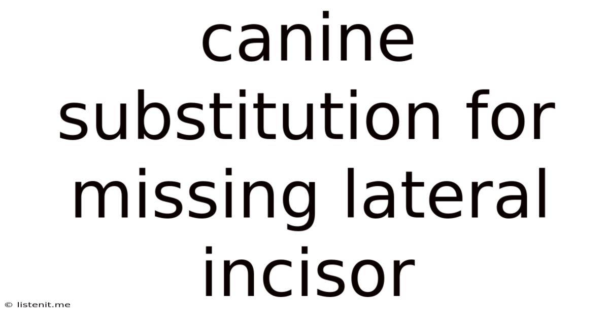 Canine Substitution For Missing Lateral Incisor