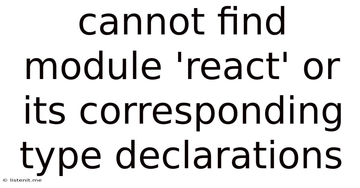 Cannot Find Module 'react' Or Its Corresponding Type Declarations