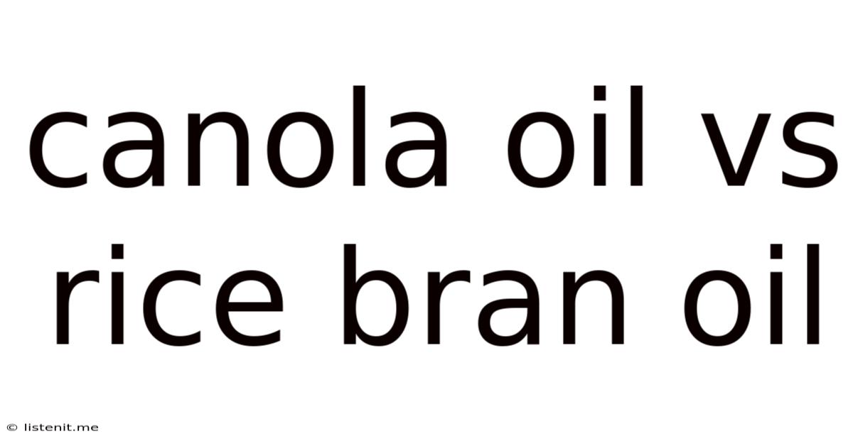 Canola Oil Vs Rice Bran Oil