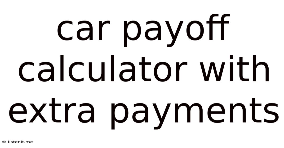 Car Payoff Calculator With Extra Payments