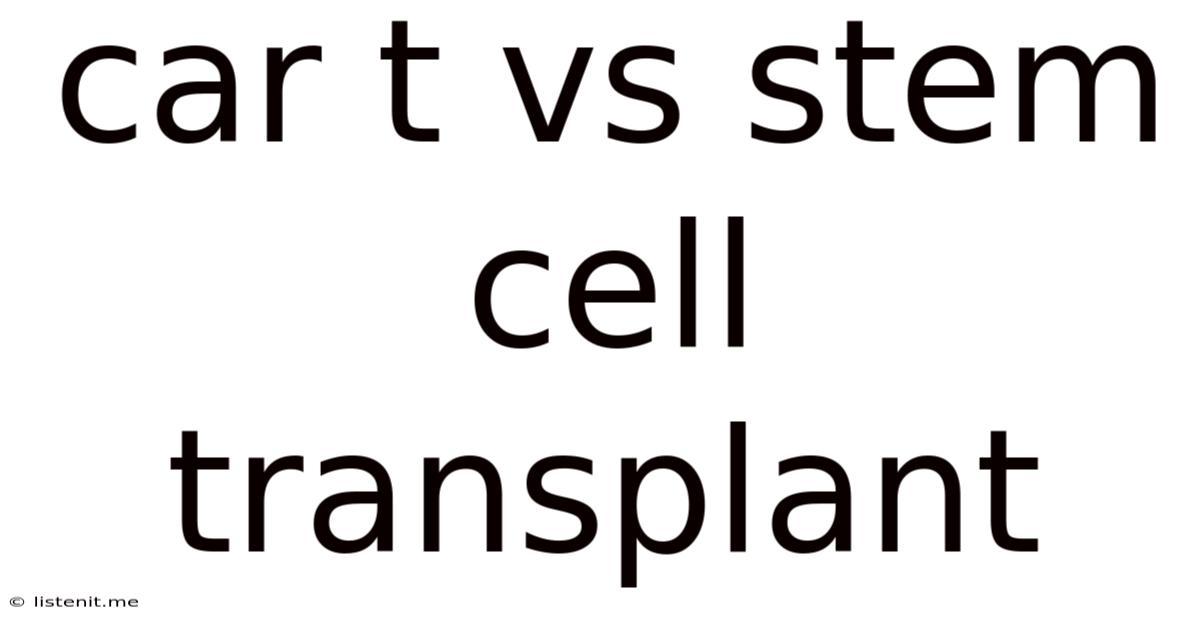 Car T Vs Stem Cell Transplant
