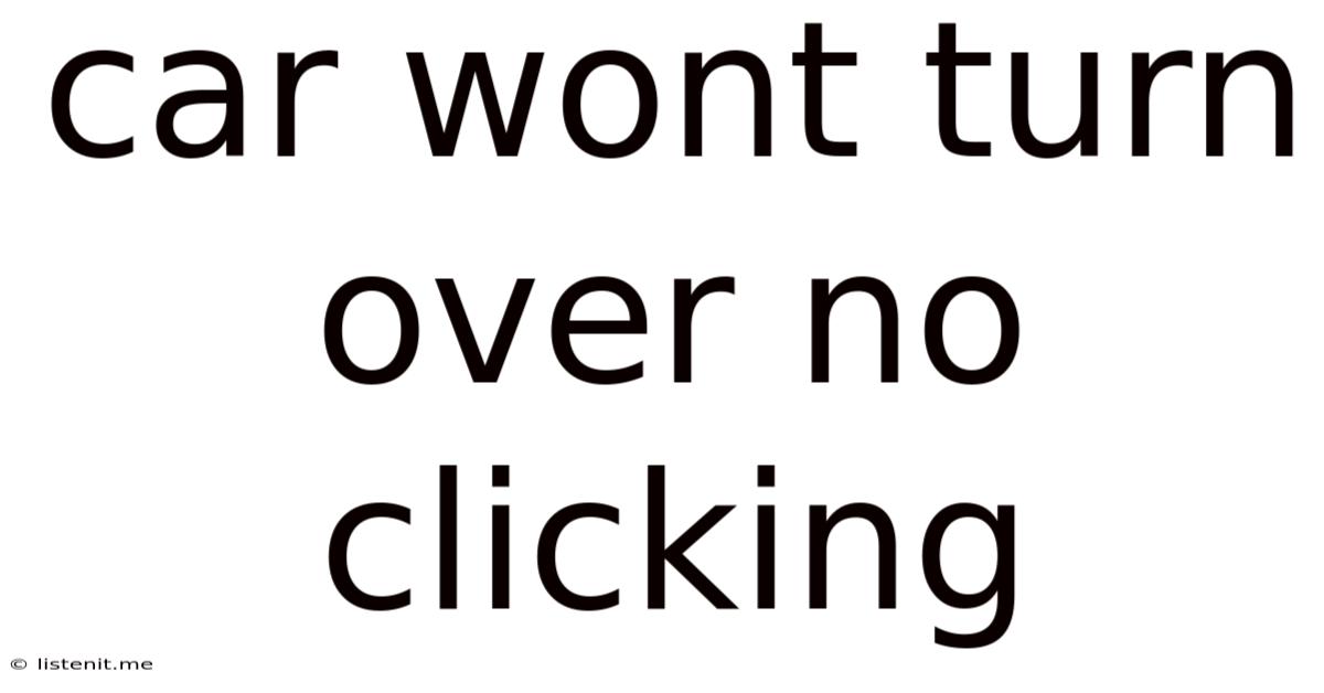 Car Wont Turn Over No Clicking