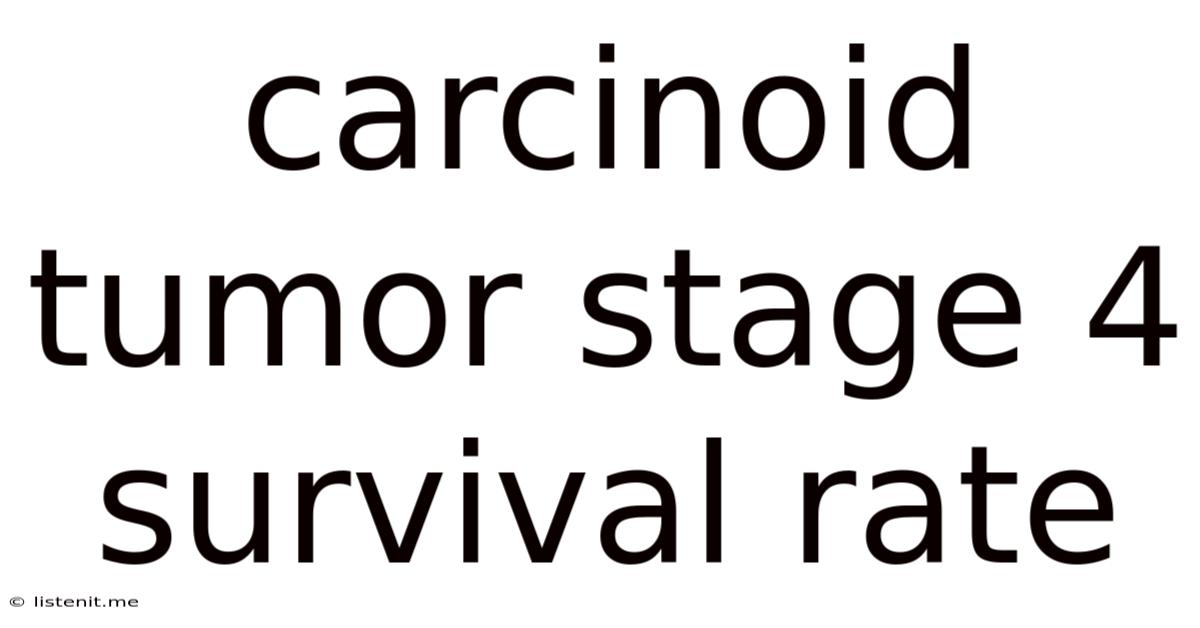 Carcinoid Tumor Stage 4 Survival Rate