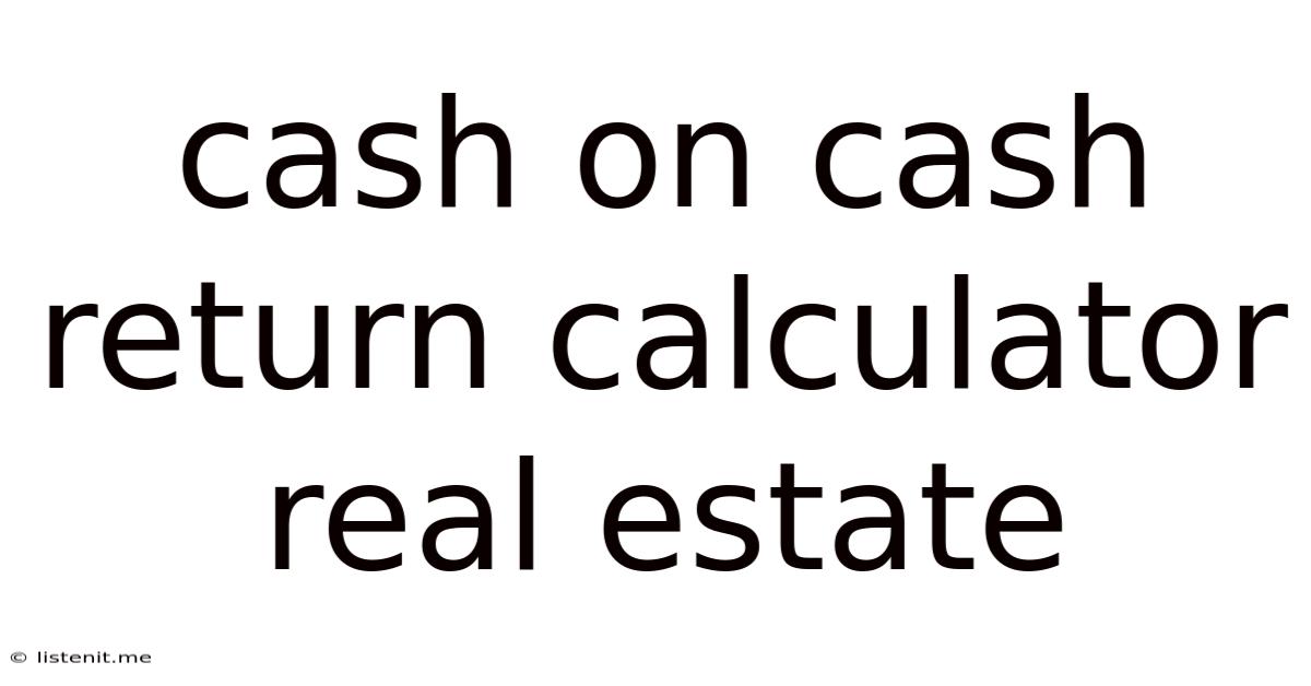Cash On Cash Return Calculator Real Estate