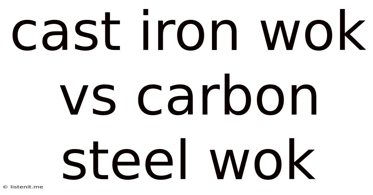 Cast Iron Wok Vs Carbon Steel Wok