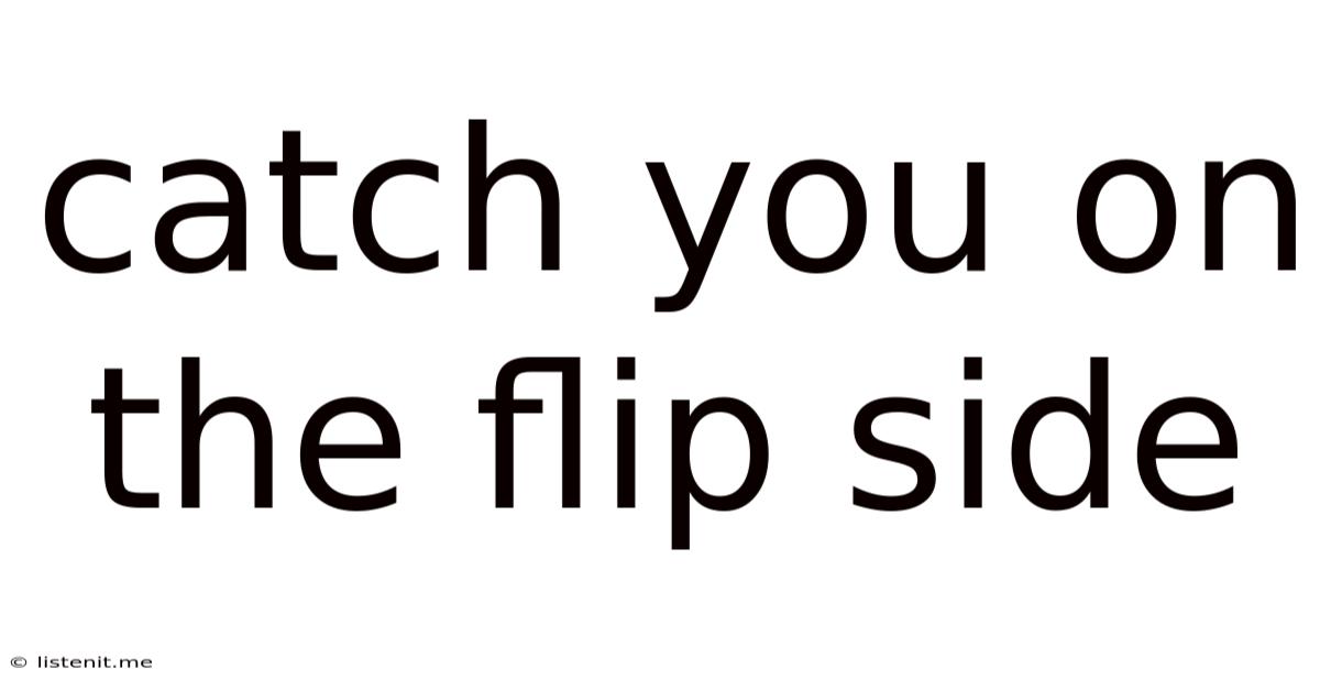 Catch You On The Flip Side