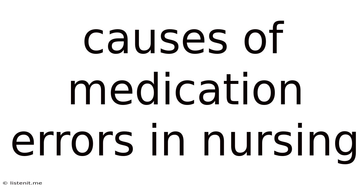 Causes Of Medication Errors In Nursing
