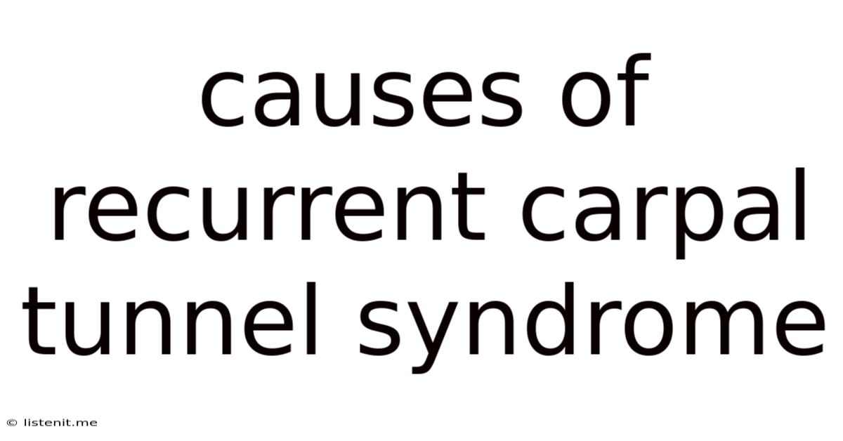 Causes Of Recurrent Carpal Tunnel Syndrome