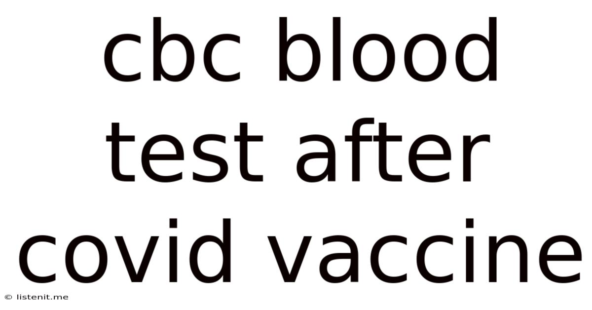 Cbc Blood Test After Covid Vaccine
