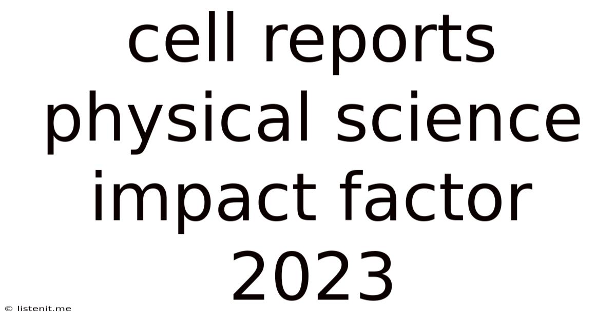 Cell Reports Physical Science Impact Factor 2023