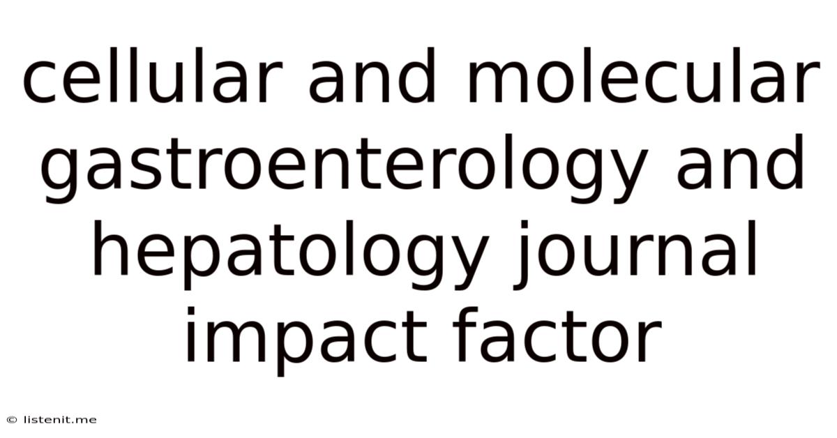 Cellular And Molecular Gastroenterology And Hepatology Journal Impact Factor