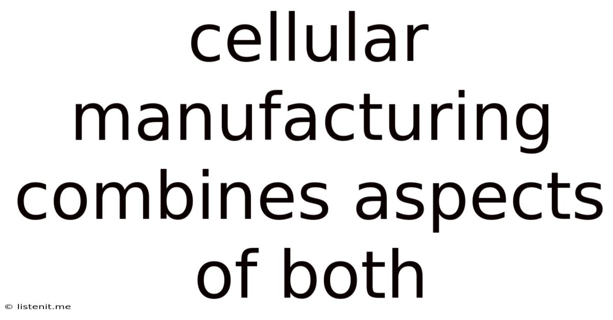 Cellular Manufacturing Combines Aspects Of Both