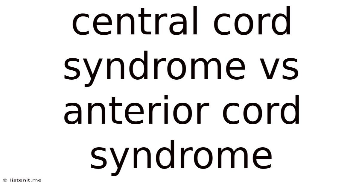 Central Cord Syndrome Vs Anterior Cord Syndrome