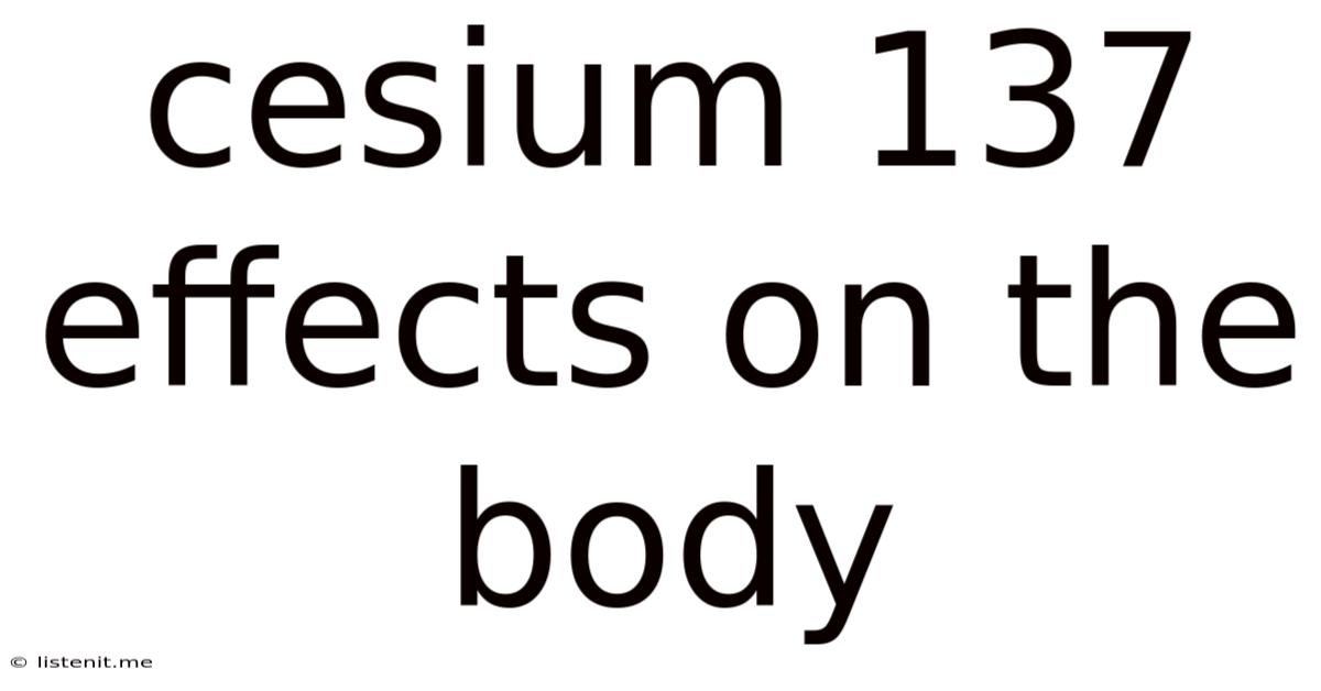Cesium 137 Effects On The Body