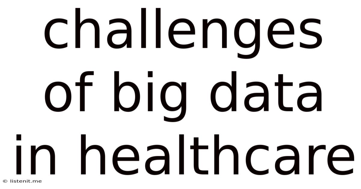 Challenges Of Big Data In Healthcare